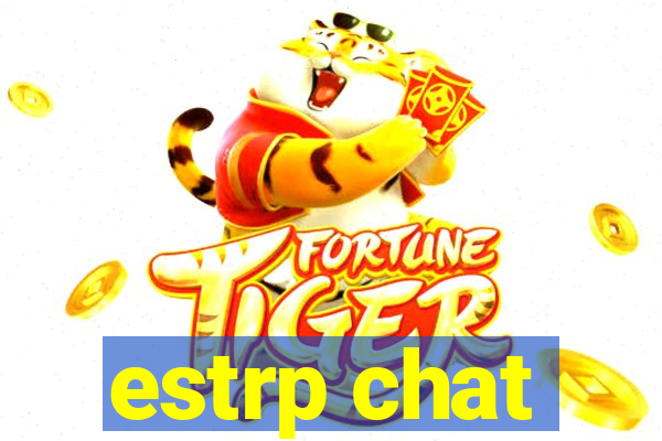 estrp chat